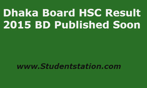 Dhaka Board HSC Result 2015 BD Published Soon